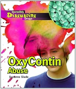 Oxycontin Abuse (Incredibly Disgusting Drugs)