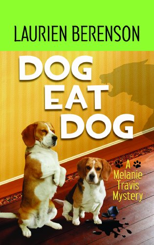 Dog Eat Dog: A Melanie Travis Mystery by Laurien Berenson