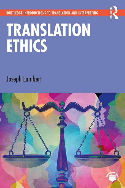 Translation Ethics (Routledge Introductions to Translation and Interpreting) by Joseph Lambert