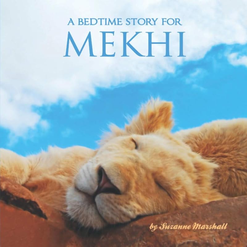 A Bedtime Story for Mekhi: Personalized Bedtime Book for Toddlers & Kids with Your Child's Name & Sleep Affirmations (Personalized Bedtime Stories for ... Books for Toddlers with Your Child's Name) by Suzanne Marshall
