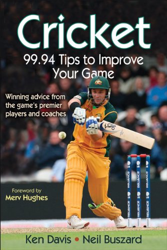 Cricket: 99.94 Tips to Improve Your Game by Ken Davis