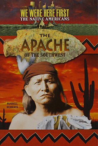 The Apache of the Southwest by Russell Roberts