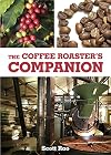 The Coffee Roaster's Companion by Scott Rao (2014-05-04)
