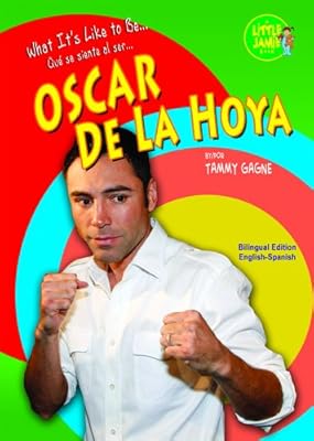Oscar De La Hoya (Little Jamie Books: What It's Like to Be/Que Se Siente Al Ser)