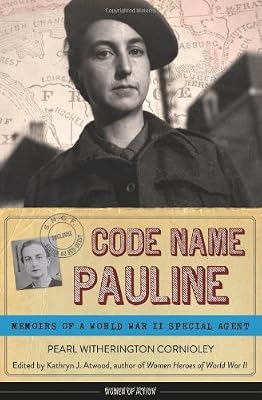 Code Name Pauline: Memoirs of a World War II Special Agent