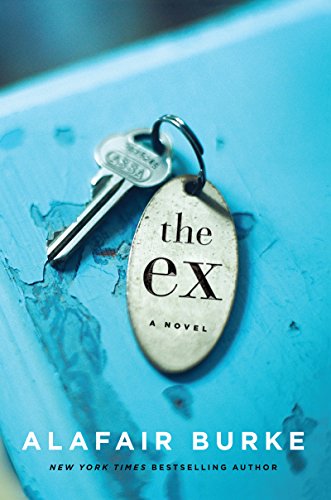 The Ex: A Novel by Alafair Burke