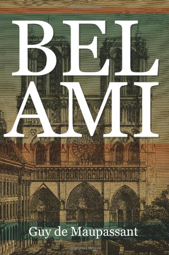Bel Ami by Guy de Maupassant
