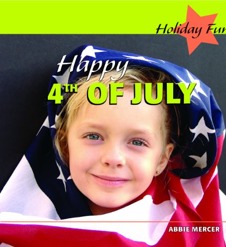 Happy 4th of July (Holiday Fun) by Abbie Mercer