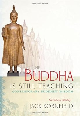 The Buddha Is Still Teaching: Contemporary Buddhist Wisdom
