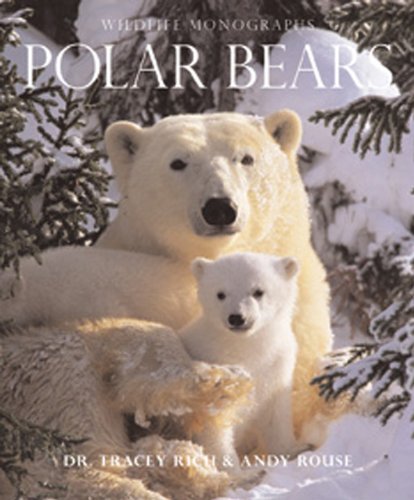 Polar Bears (Wildlife Monographs) by Andy Rouse