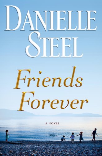Friends Forever: A Novel by Danielle Steel