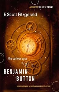 The Curious Case of Benjamin Button by F. Scott Fitzgerald