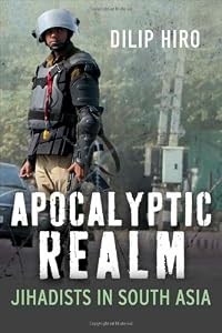 Apocalyptic Realm: Jihadists in South Asia