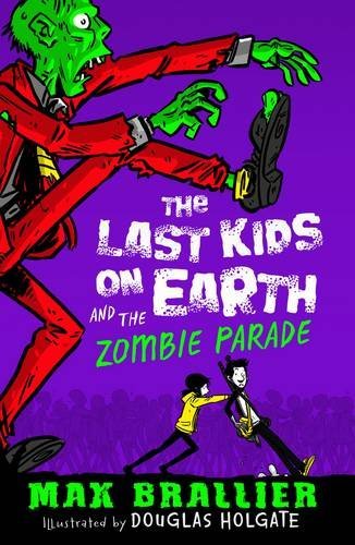The Last Kids on Earth and the Zombie Parade by Max Brallier