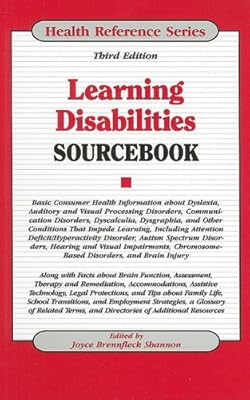 Learning Disabilities Sourcebook: Basic Consumer Health Information about Dyslexia, Auditory and Visual Processing Disorders, Communication Disorders,