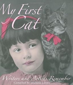 My First Cat: Writers and Artists Remember