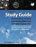 A Complete Study Guide For Technician, General, Extra Class Ham Radio Exams, and the Volunteer Examiner Test: Including the Correct Answers to All ... on Basic Theory, Rules, and Regulations