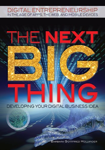The Next Big Thing: Developing Your Digital Business Idea by Barbara Gottfried Hollander