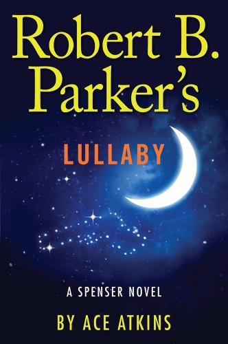Robert B. Parker's Lullaby by Ace Atkins