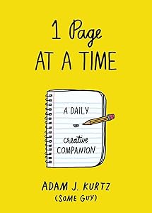1 Page at a Time: A Daily Creative Companion by Adam J. Kurtz