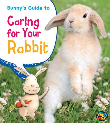 Bunny's Guide to Caring for Your Rabbit by Anita Ganeri