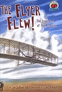The Flyer flew! the invention of the airplane
