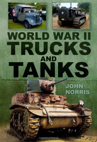 World War II Trucks and Tanks by John Norris