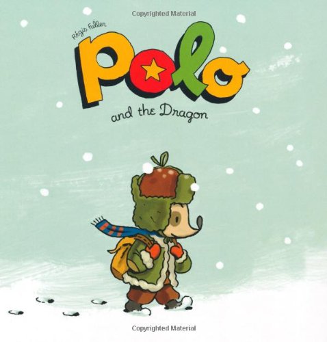 Polo and the Dragon by Regis Faller 
			
			
		
		
		
       	 
       		
       			(Author, Illustrator)