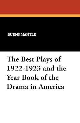 The Best Plays of 1922-1923 and the Year Book of the Drama in America