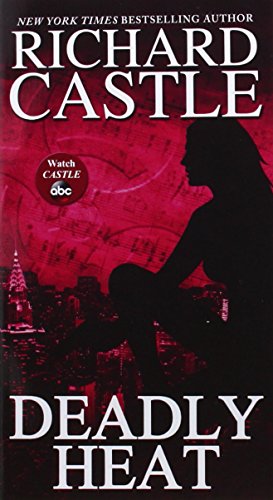 Deadly Heat by Richard Castle
