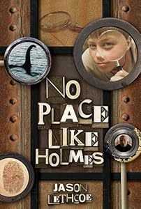 No Place Like Holmes by Jason Lethcoe