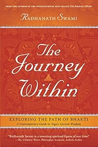 The Journey Within: Exploring the Path of Bhakti by Radhanath, Swami