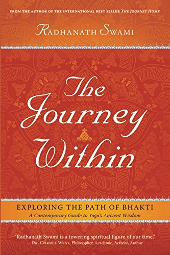 The Journey Within: Exploring the Path of Bhakti by Radhanath, Swami