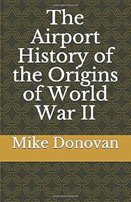 The Airport History of the Origins of World War II