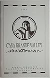 Casa Grande Valley Histories 1995 : A Glimpse of the Past : The Casa Grande Valley in the 1950s as photographed by Jim Gorraiz (Casa Grande Valley Histories)