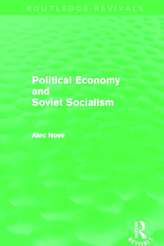 Political Economy and Soviet Socialism (Routledge Revivals) by Alec Nove
