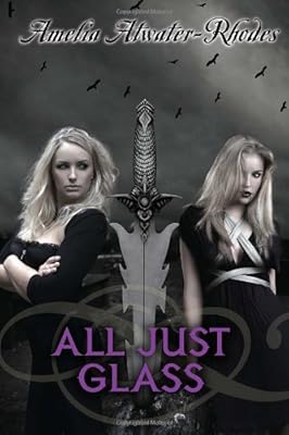 All Just Glass (Den of Shadows)