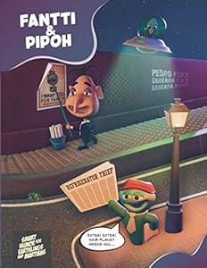 Fantti & Pipoh. The refrigerator thief: Smart Humor for Earthlings and Martians by Pedro Fdez
