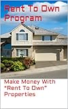 Rent To Own Program: Make Money With 