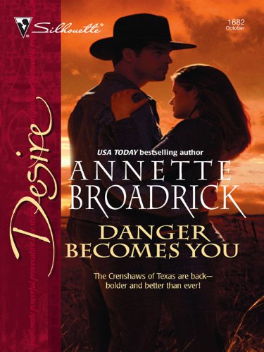 Danger Becomes You (Silhouette Desire) by Annette Broadrick