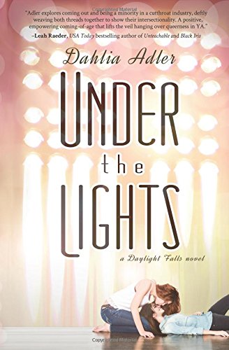 Under the Lights: A Daylight Falls Novel by Dahlia Adler