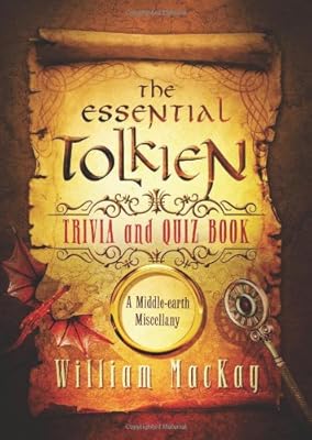 The Essential Tolkien Trivia and Quiz Book: A Middle-earth Miscellany