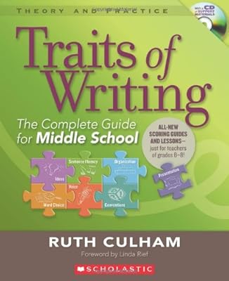 Traits of Writing: The Complete Guide for Middle School
