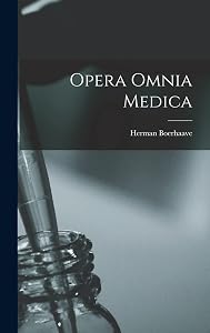 Opera Omnia Medica by Herman Boerhaave