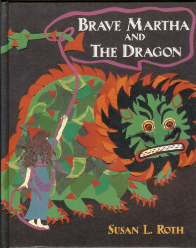 Brave Martha and the Dragon: A Tale of Provence by Susan L. Roth