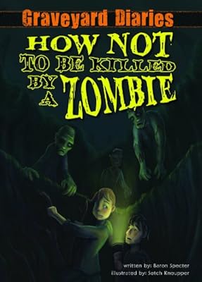 How Not to Be Killed by a Zombie: Book 3