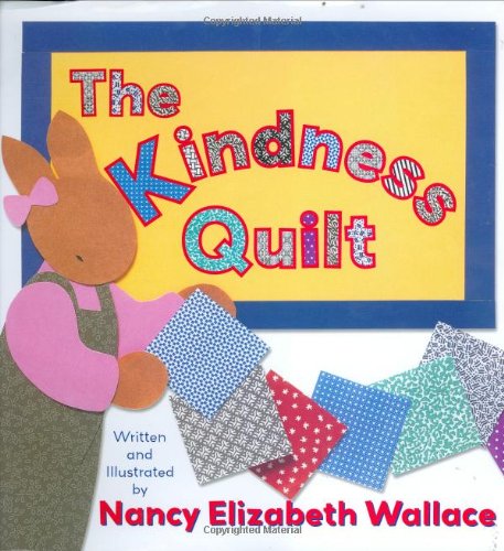 The Kindness Quilt by Nancy Elizabeth Wallace