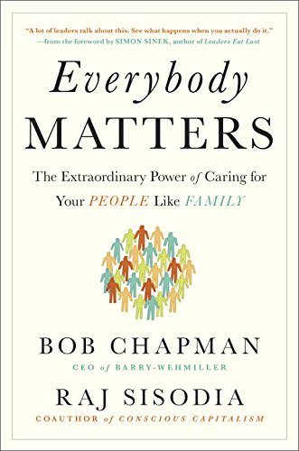 Everybody matters by Bob Chapman and Raj Sisodia