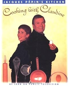 Cooking With Claudine (Jacques Pepin's Kitchen)