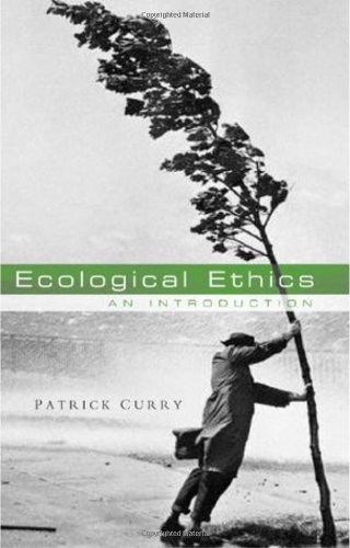 Ecological Ethics: An Introduction by Patrick Curry